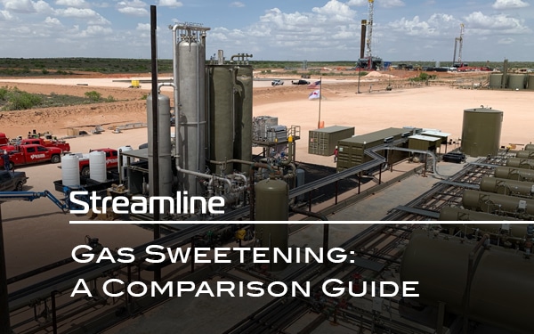 Gas Sweetening | A Comparison Guide
