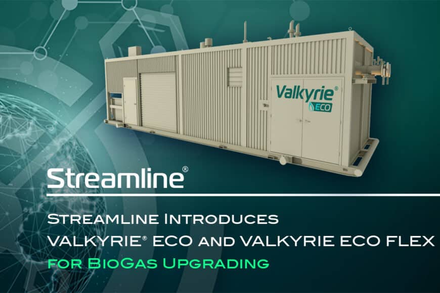 Streamline Innovations Introduces VALKYRIE® ECO and VALKYRIE ECO FLEX Products for H2S Treating in Biogas-to-RNG Upgrading Applications