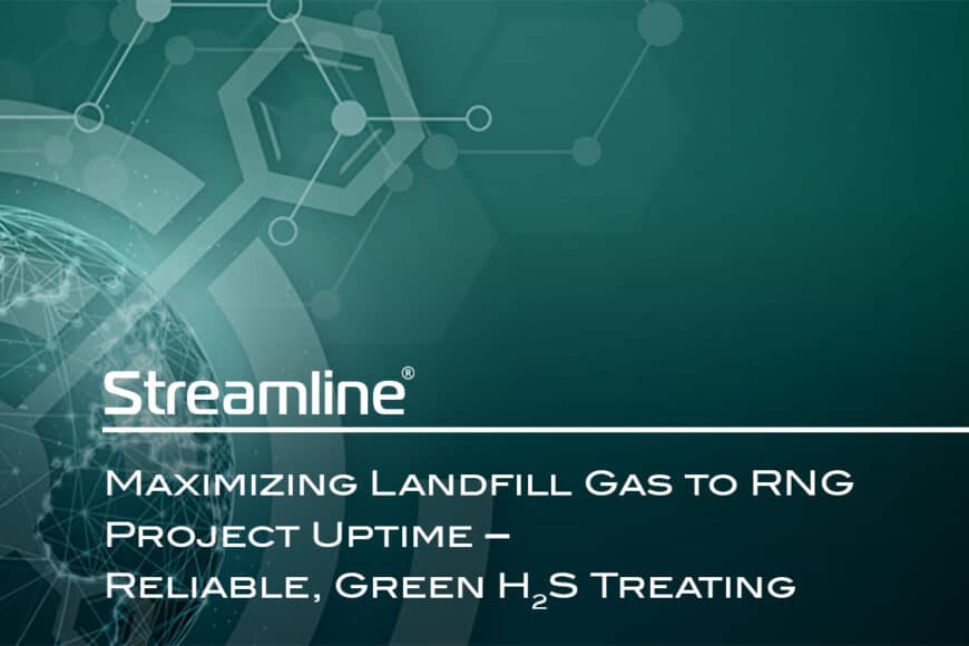 Maximizing Landfill Biogas to RNG Project Uptime – Reliable, Green H2S Treating